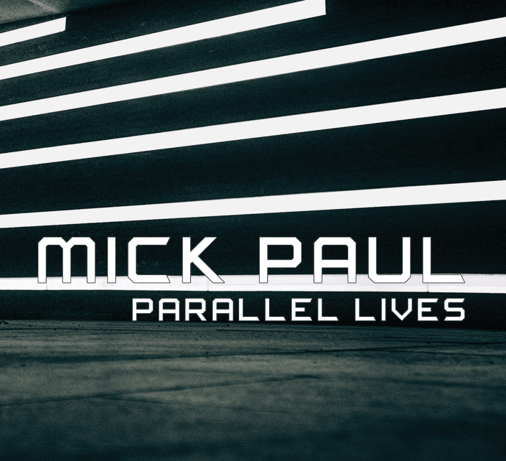 Mick Paul Parallel Lives