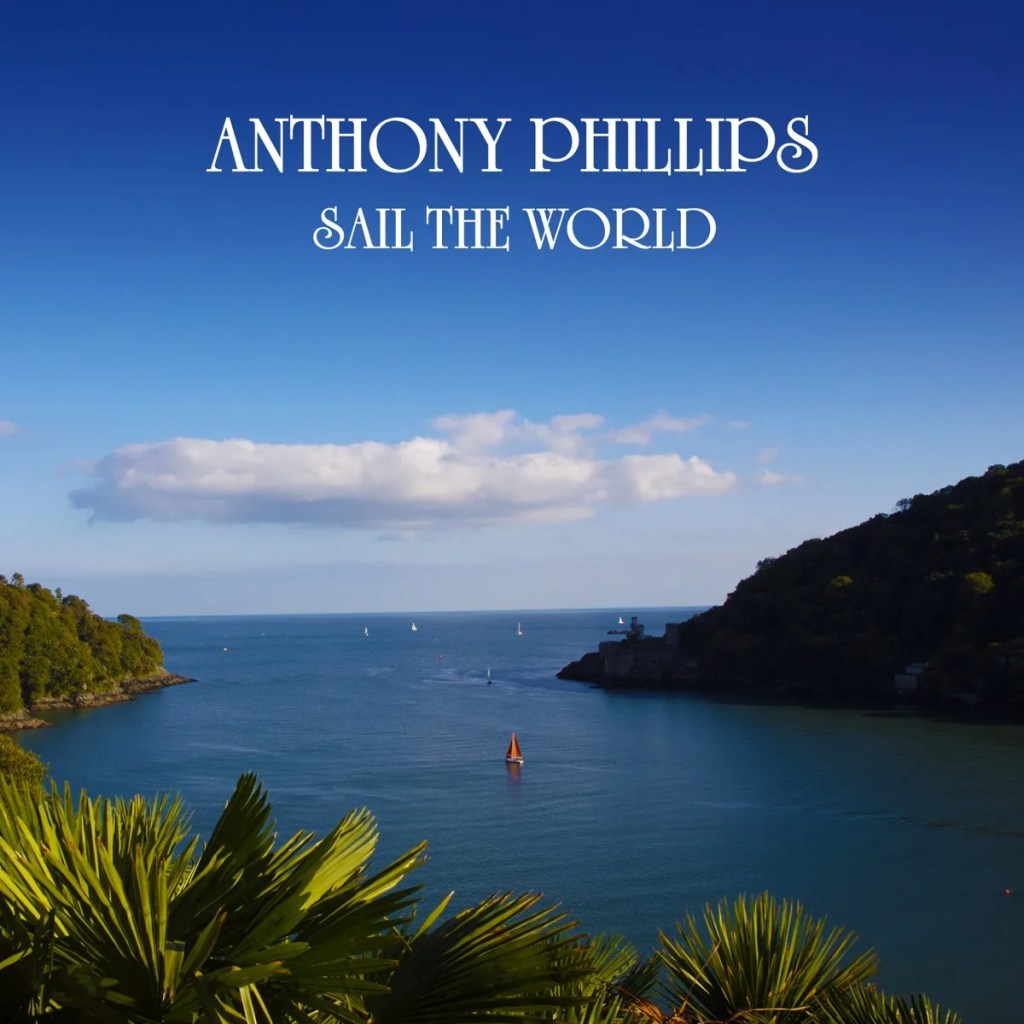 Anthony Phillips Sail The World 2025