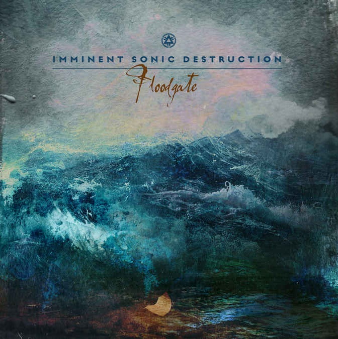 Imminent Sonic Destruction - Floodgate