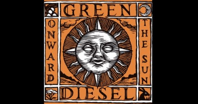 Green Diesel - Onward The Sun!