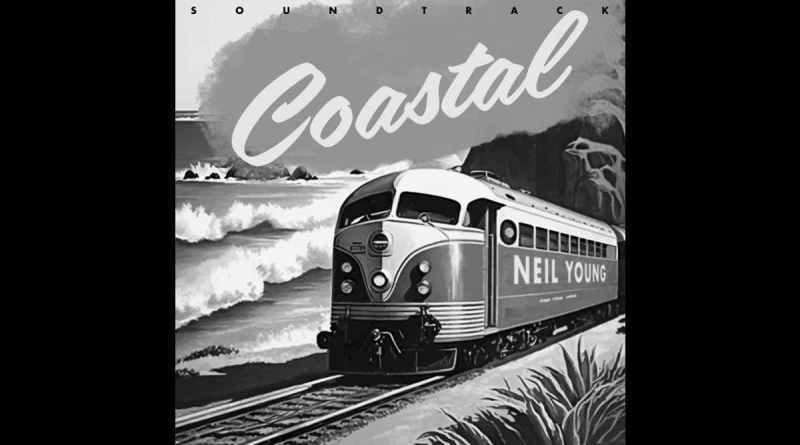 Neil Young - Coastal The Soundtrack