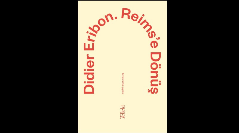 Didier Eribon – Reims’e Dönüş