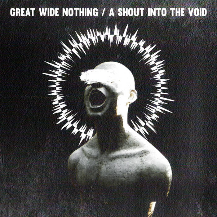 Great Wide Nothing'ın 'A Shout Into the Void' albümünün kapak tasarımı, soyut bir heykelin başının etrafında alev benzeri bir taçla tasvir ediliyor.