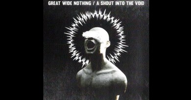 Great Wide Nothing - A Shout Into the Void