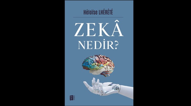 Héloïse Lhérété – Zekâ Nedir