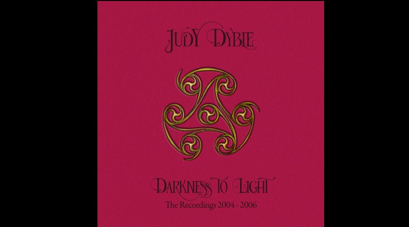Judy Dyble - Darkness To Light – The Recordings 2004-2006