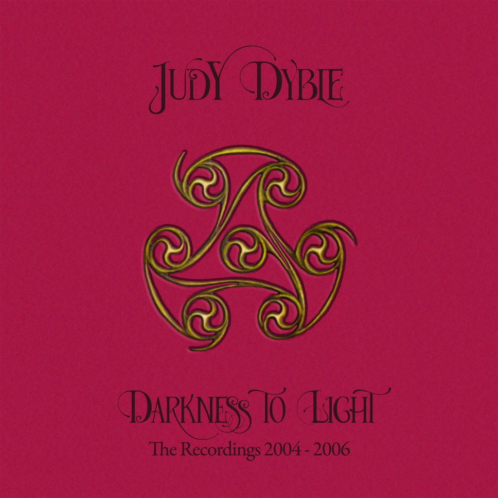 Judy Dyble - Darkness To Light – The Recordings 2004-2006