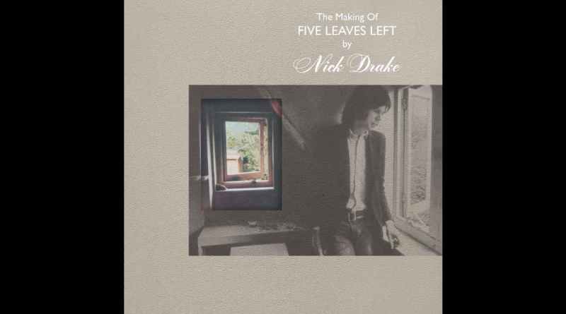 Nick Drake Estate - The Making Of Five Leaves Left