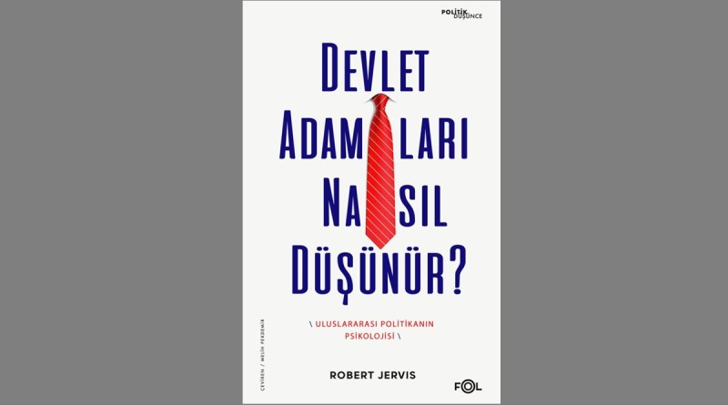 Robert Jervis – Devlet Adamları Nasıl Düşünür