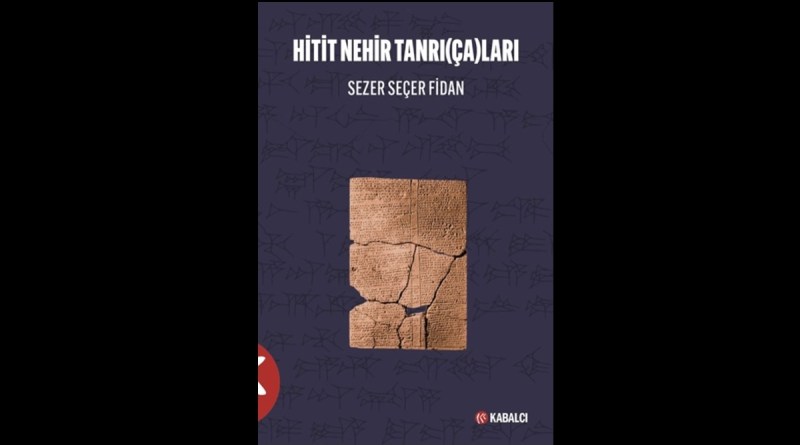 Sezer Seçer Fidan – Hitit Nehir Tanrı(ça)ları