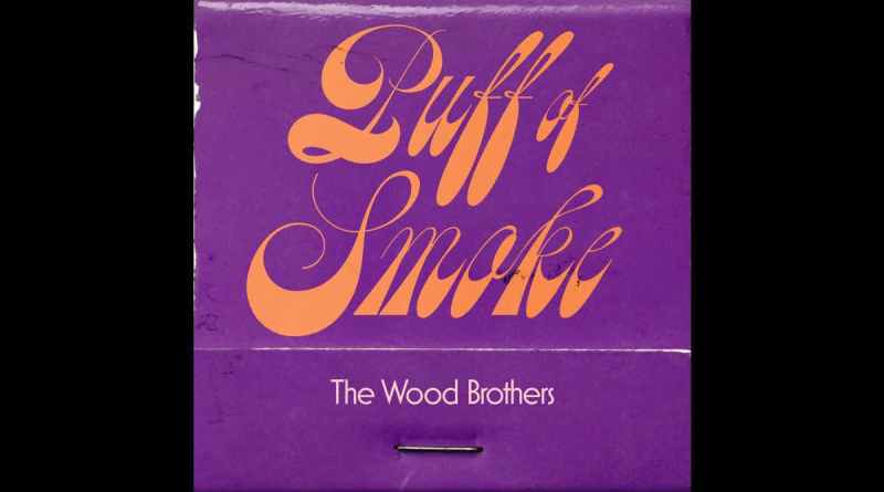 The Wood Brothers - Puff of Smoke