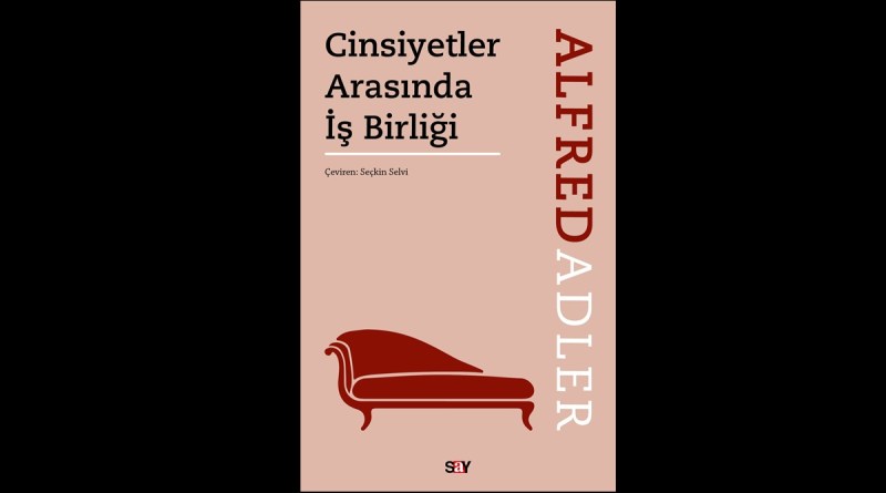 Alfred Adler - Cinsiyetler Arasında İş Birliği