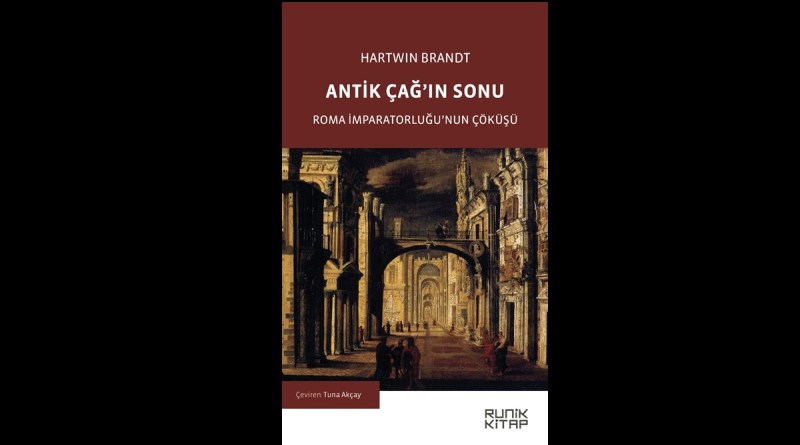 Hartwin Brandt – Antik Çağ’ın Sonu