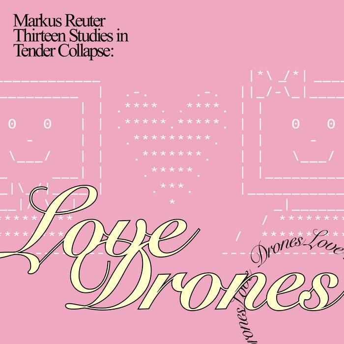 Markus Reuter - Thirteen Studies in Tender Collapse Love Drones