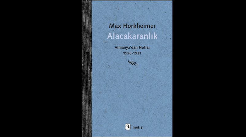 Max Horkheimer – Alacakaranlık (2025)