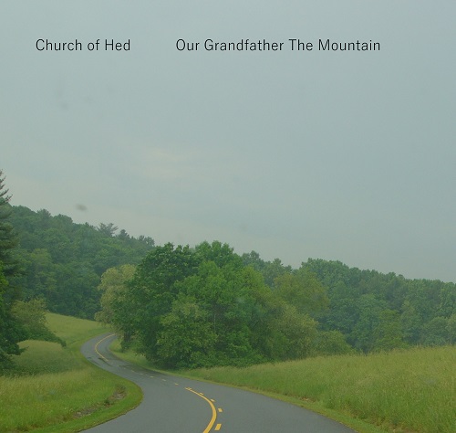 A winding road leading through lush greenery and mountains, with the text 'Church of Hed' and 'Our Grandfather The Mountain' overlaid at the top.